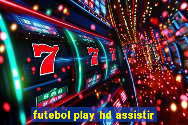 futebol play hd assistir